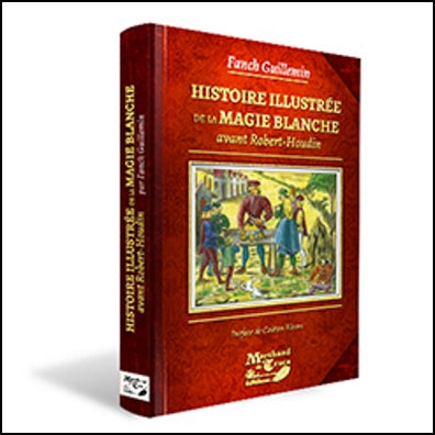 Histoire Illustrée de la Magie Blanche - Avant Robert-Houdin